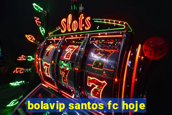 bolavip santos fc hoje